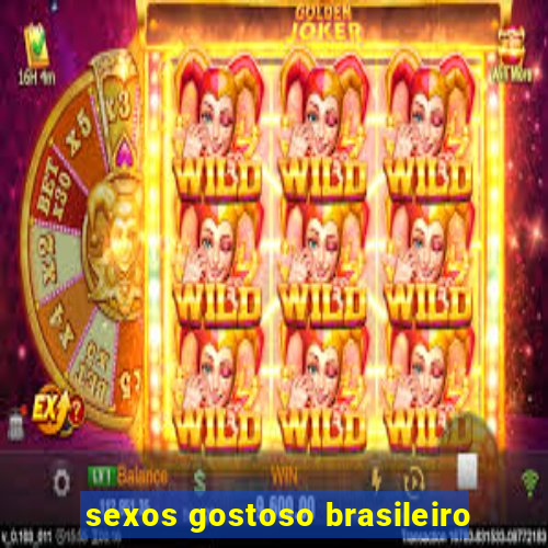 sexos gostoso brasileiro